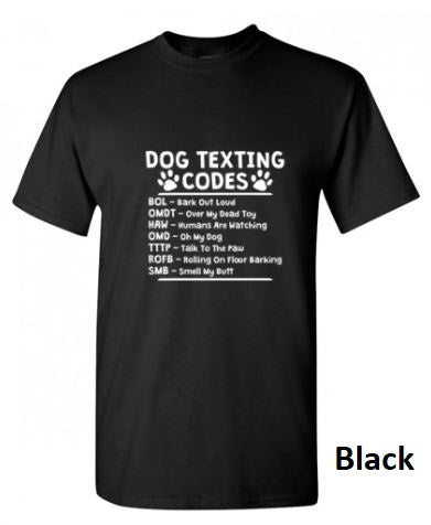 6976 Dog Texting Codes T-SHIRT HQ-Q92B G