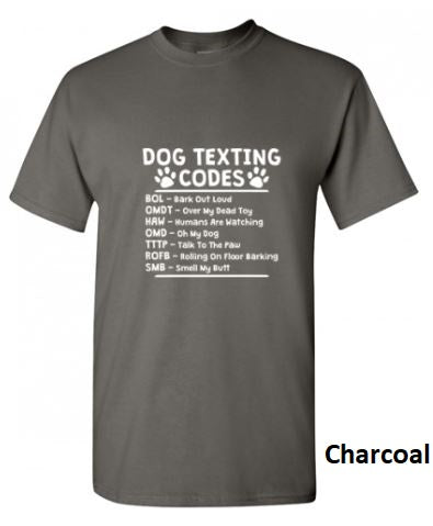 6976 Dog Texting Codes T-SHIRT HQ-Q92B G